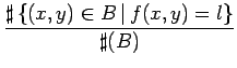 $\displaystyle {\frac{{\sharp\left\{ (x,y)\in B\,\vert\, f(x,y)=l\right\} }}{{\sharp({B})}}}$