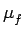 $ \mu_{{f}}^{}$