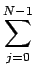 $\displaystyle \sum_{{j=0}}^{{N-1}}$