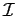 $ \mathcal {I}$