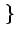 $ \left.\vphantom{ e^{2}(t)}\right\}$
