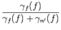 $\displaystyle {\frac{{\gamma _{f}(f)}}{{\gamma _{f}(f)+\gamma _{n'}(f)}}}$