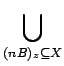 $\displaystyle \bigcup_{{(nB)_{z}\subseteq X}}^{}$