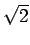 $\displaystyle \sqrt{{2}}$