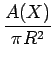 $\displaystyle {\frac{{A({X})}}{{\pi R^{2}}}}$