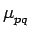 $\displaystyle \mu_{{pq}}^{}$