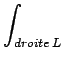 $\displaystyle \int_{{droite\, L}}^{}$
